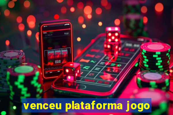 venceu plataforma jogo